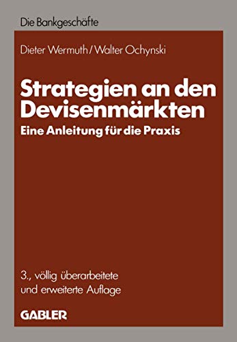 Strategien an den Devisenmärkten: - Eine Anleitung Für Die Praxis -