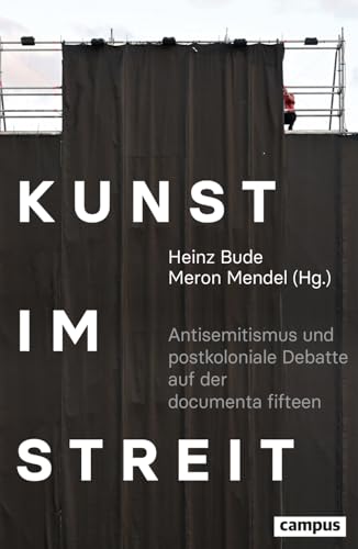 Kunst im Streit: Antisemitismus und postkoloniale Debatte auf der documenta fifteen
