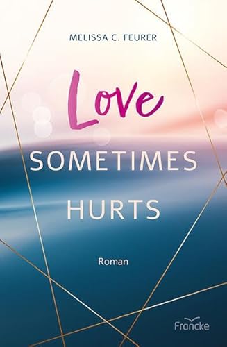 Love Sometimes Hurts (Lichtenberg-Trilogie)