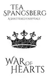 War of Hearts (Shattered Fairytales) (English Edition)