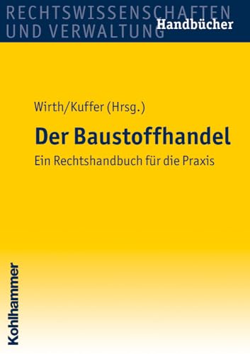 Der Baustoffhandel: Ein Rechtshandbuch für die Praxis: Ein Rechtshandbuch Fur Die Praxis