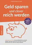 Geld sparen und clever reich werden: Geld sparen im Alltag mit automatisierbaren und praktikablen Spartipps, ganz ohne verzichten zu müssen (funktioniert auch, wenn Du wenig verdienst)! (KLHE finance)
