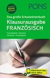 PONS Das große Schulwörterbuch Klausurausgabe Französisch: Französisch - Deutsch / Deutsch - Französisch mit Wörterbuch-App (PONS Schülerwörterbuch Klausurausgabe)