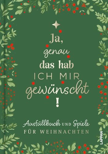 Ja, genau das hab ich mir gewünscht!: Ausfüllbuch und Spiele für Weihnachten | Weihnachtsspiele für die Familie | mit Steckbriefen und lustigen Aufgaben ab 2 Spielern
