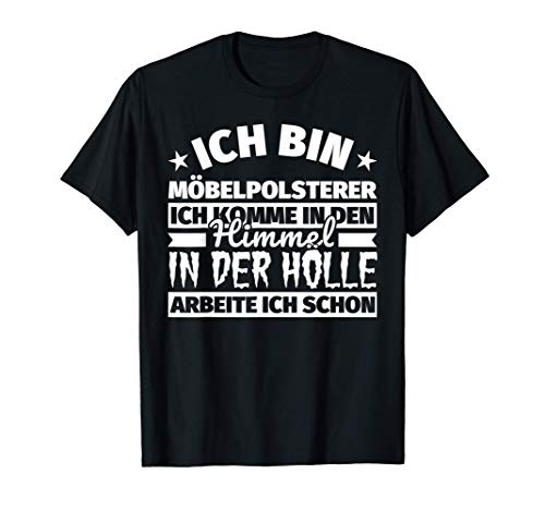Möbelpolsterer lustig Geschenk Himmel Hölle T-Shirt