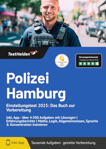 Polizei Hamburg Einstellungstest 2025: Das Buch zur Vorbereitung inkl. App - über 4.500 Aufgaben mit Lösungen I Erfahrungsberichte I Mathe, Logik, Allgemeinwissen, Sprache & Konzentration trainieren