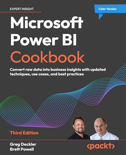 Microsoft Power BI Cookbook: Convert raw data into business insights with updated techniques, use cases, and best practices