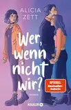 Wer, wenn nicht wir: Roman | Auftakt der queeren New-Adult-Dilogie von Spiegel-Bestseller-Autorin Alicia Zett