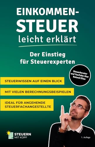 Einkommensteuer leicht erklärt: Der Einstieg für Steuerexperten