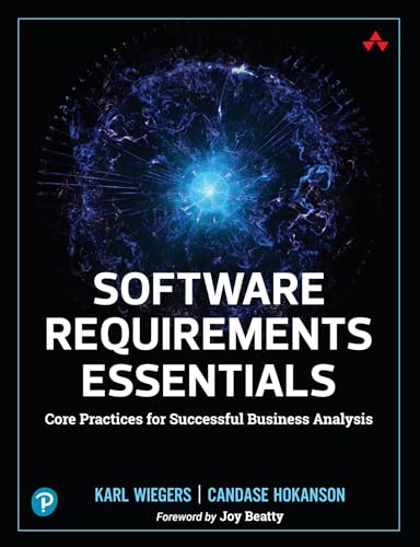 Software Requirements Essentials: Core Practices for Successful Business Analysis (English Edition)