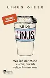 Ich bin Linus: Wie ich der Mann wurde, der ich schon immer war