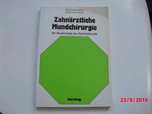 Zahnärztliche Mundchirurgie für Studierende der Zahnheilkunde.