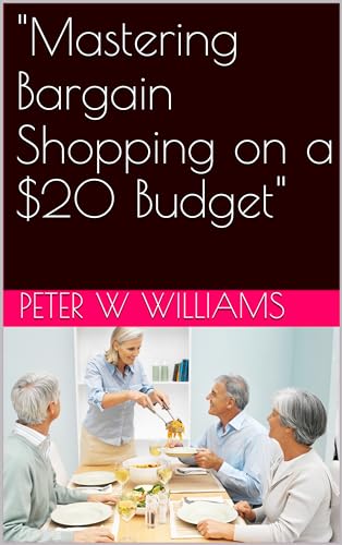 "Mastering Bargain Shopping on a $20 Budget" (English Edition)