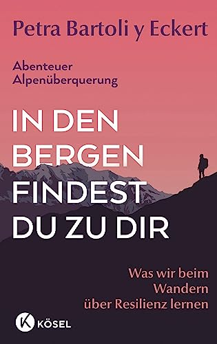 In den Bergen findest du zu dir: Was wir beim Wandern über Resilienz lernen - Abenteuer Alpenüberquerung