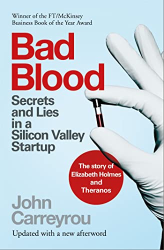 Bad Blood: Secrets and Lies in a Silicon Valley Startup: The Story of Elizabeth Holmes and the Theranos Scandal (English Edition)