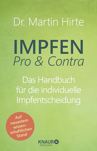 Impfen Pro & Contra: Das Handbuch für die individuelle Impfentscheidung | Vollständig überarbeitete und aktualisierte Neuausgabe des Impf-Bestsellers