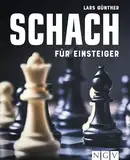 Schach für Einsteiger: Stufe für Stufe vom Einsteiger zum Könner: So lernt man heute Schach!