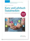 Kurs- und Lehrbuch Sozialmedizin: Lehrbuch zu den Curricula der Bundesärztekammer