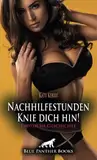 Nachhilfestunden - Knie dich hin! | Erotische Geschichte + 1 weitere Geschichte: Von der Herrin gezüchtigt (Love, Passion & Sex)