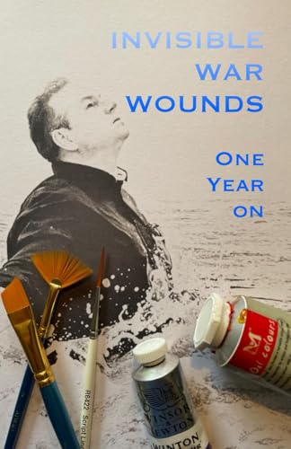 INVISIBLE WAR WOUNDS: One Year On