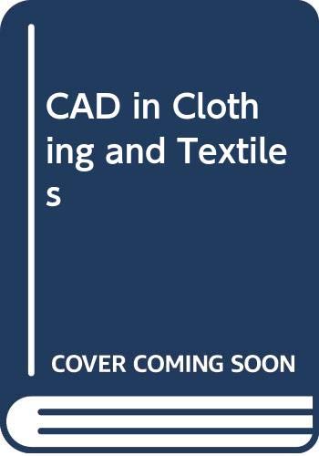 CAD in Clothing and Textiles: A Collection of Expert Views