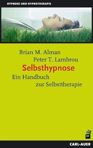 Selbsthypnose. Ein Handbuch zur Selbsttherapie