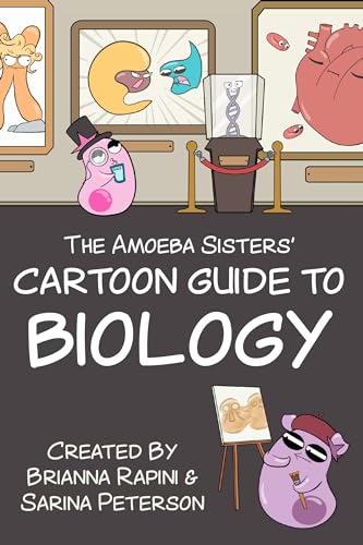 The Amoeba Sisters' Cartoon Guide to Biology: Science Simplified (Visual Learning Book for Science Class, Simple Biology Topics, Educational Illustrations and Facts)