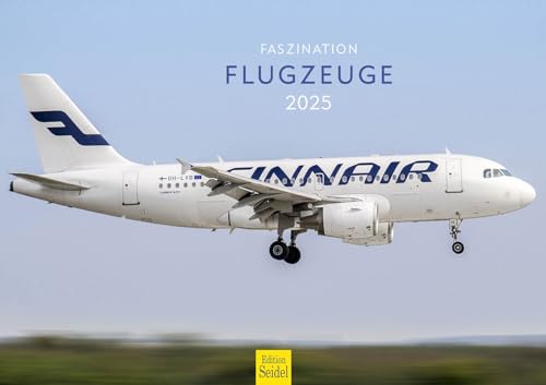 Edition Seidel Premium Kalender Faszination Flugzeuge 2025 Format DIN A3 Wandkalender Flugzeugkalender Airbus Boeing Jets Aircraft Maschine Flughafen