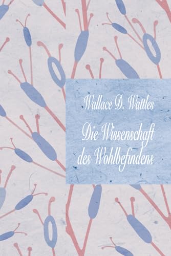 DIE WISSENSCHAFT DES WOHLBEFINDENS