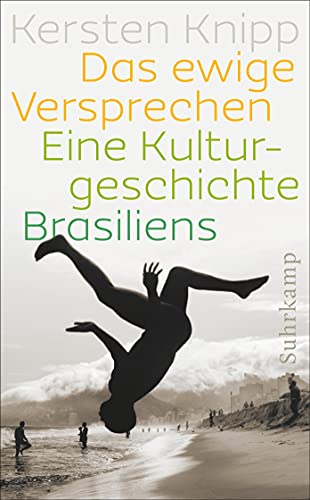 Das ewige Versprechen: Eine Kulturgeschichte Brasiliens (suhrkamp taschenbuch)