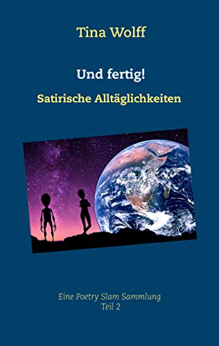 Und fertig!: Satirische Alltäglichkeiten