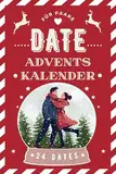 Date Adventskalender für Paare: 24 romantische Dates, außergewöhnliche Challenges & unvergessliche Momente mit deinem Partner!