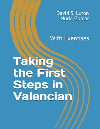 Taking the First Steps in Valencian: With Exercises (Taking the First Steps in the Romance Languages)