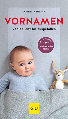 Vornamen: von beliebt bis ausgefallen (GU Baby)