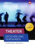 Theater - Epochen und Verfahren - Ausgabe 2021: Schulbuch: Ausgabe 2021 - Alle Bundesländer außer Bayern