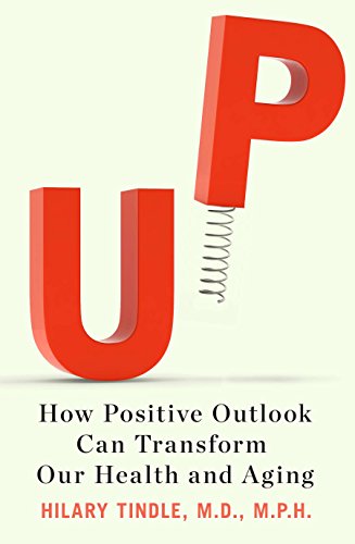 Up: How Positive Outlook Can Transform Our Health and Aging (English Edition)