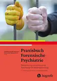 Praxisbuch forensische Psychiatrie: Behandlung und ambulante Nachsorge im Maßregelvollzug
