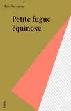 Petite fugue équinoxe (STK ESS.DOCUMEN) (French Edition)