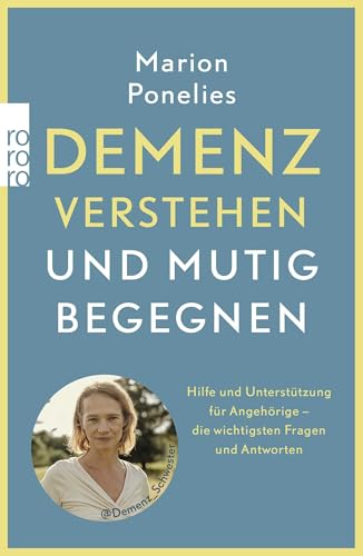 Demenz verstehen und mutig begegnen: Hilfe und Unterstützung für Angehörige – die wichtigsten Fragen und Antworten