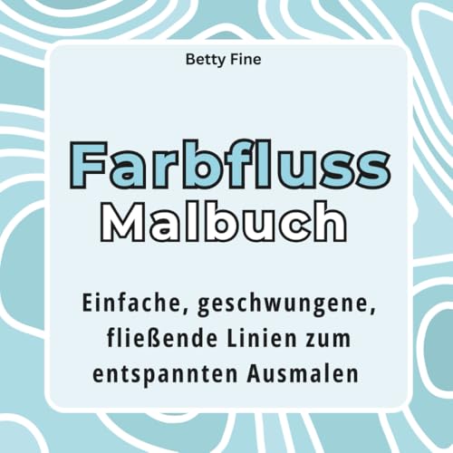 Farbfluss – Malbuch für Erwachsene mit geschwungenen Linien zum entspannten Ausmalen: Lass die Farbe fließen.