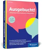 Ausgebucht!: Erfolgreiches Marketing für Solo-Selbstständige. Marketing-Strategie und Selbstständigkeit sinnvoll verknüpfen