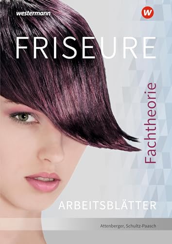 Friseure: Fachtheorie Arbeitsheft