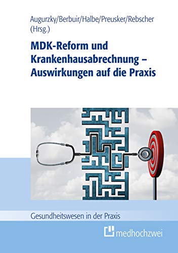 MDK-Reform und Krankenhausabrechnung Auswirkungen auf die Praxis (Gesundheitswesen in der Praxis)