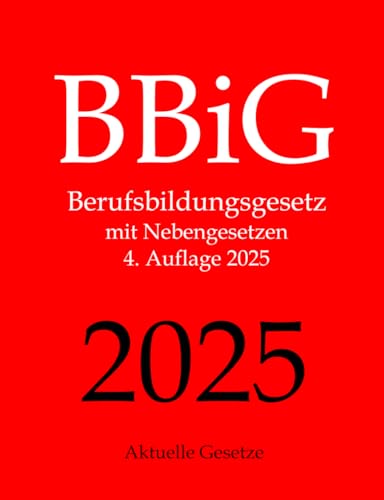 BBiG, Berufsbildungsgesetz, Aktuelle Gesetze: Berufsbildungsgesetz mit Nebengesetzen