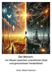Der Mensch, ein Wesen zwischen unendlicher Güte und grenzenloser Verderbtheit
