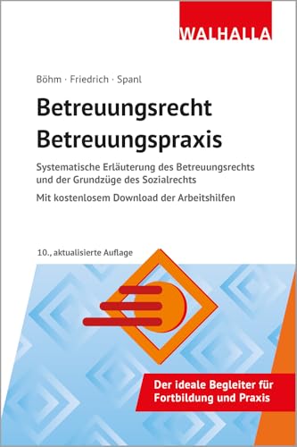 Betreuungsrecht-Betreuungspraxis 2025: Systematische Erläuterung des Betreuungsrechts und der Grundzüge des Sozialrechts; Mit kostenlosem Download der Arbeitshilfen