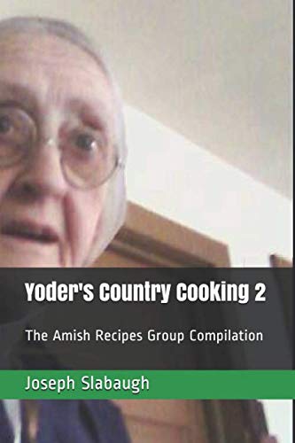 Yoder's Country Cooking 2: The Amish Recipes Group Compilation (Yoder's Cooking Series, Band 2)