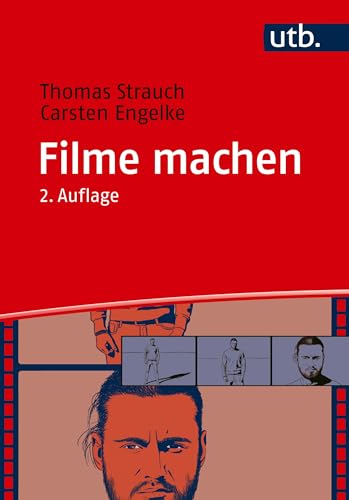 Filme machen. Denken und Produzieren in filmischen Einstellungen