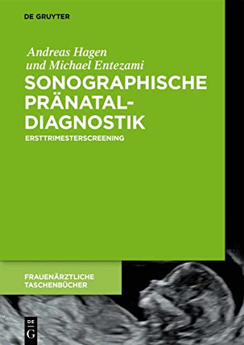 Sonographische Pränataldiagnostik: Ersttrimesterscreening (Frauenärztliche Taschenbücher)