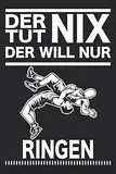 Ringen Ringer Kampfsport Wrestling Ringkampf Geschenkidee Notizbuch: Ringen Sport | Ringen und Kämpfen